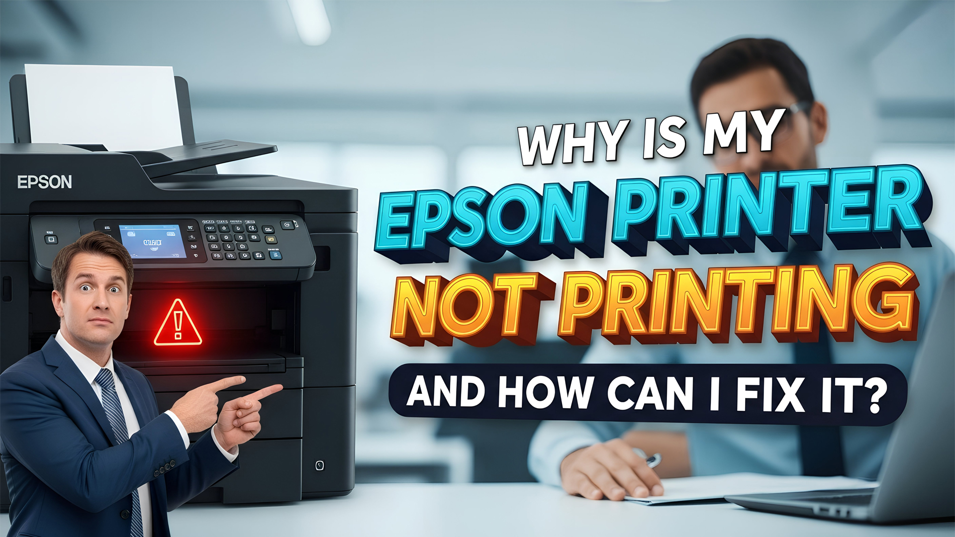 Why Is My Epson Printer Not Printing, and How Can I Fix It?
