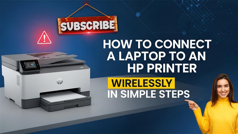 Connect Laptop to HP Printer Over Wi-Fi in Easy Steps