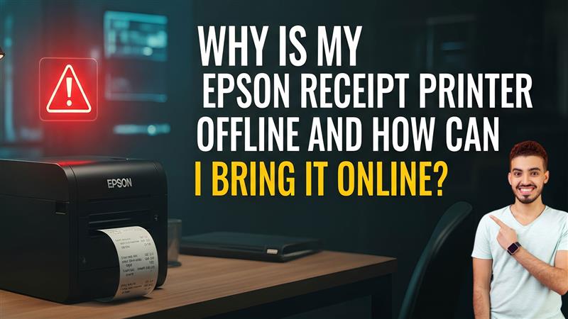 Why Is My Epson Receipt Printer Offline and How Can I Bring It Online?